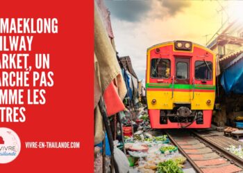 Le Maeklong Railway Market, un Marché Pas Comme les Autres