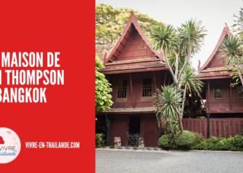 La Maison de Jim Thompson à Bangkok : Histoire, Visite et Mystère