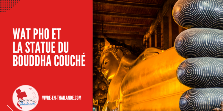Wat Pho et la Statue du Bouddha Couché