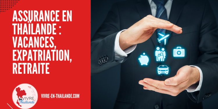 Assurance en Thaïlande : Vacances, Expatriation, Retraite