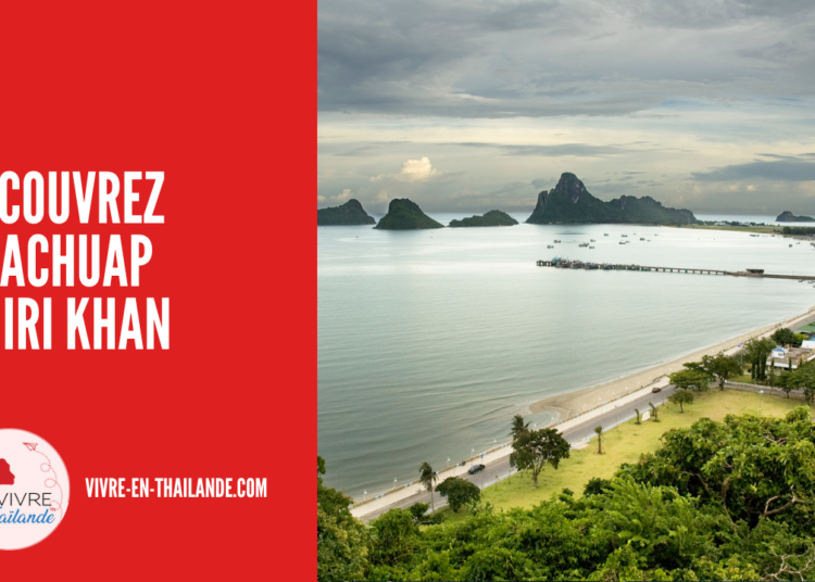 Découvrez Prachuap Khiri Khan – Une Station Balnéaire Pleine de Charme