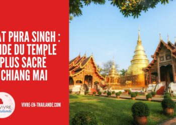 [CHIANG MAI] Wat Phra Singh, le Temple le Plus Vénéré