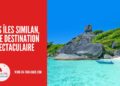 Visiter les îles Similan depuis Phuket : Guide d&rsquo;un paradis préservé