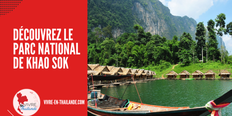 Découvrez le Parc National de Khao Sok, un Trésor Naturel Préservé
