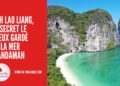 Un Séjour dans le Petit Archipel Secret de Koh Lao Liang