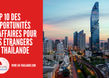 Top 10 des Opportunités d’Affaires pour les Étrangers en Thaïlande