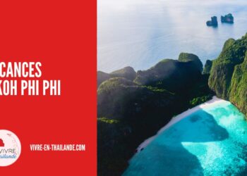 Vacances à Koh Phi Phi : Guide pour un séjour de rêve