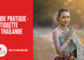 Guide Pratique : Respecter l’Étiquette Thaïlandaise