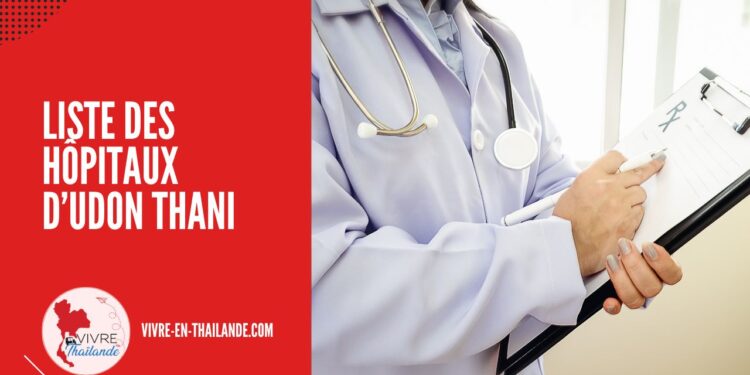 Liste des Hôpitaux d’Udon Thani [2025]