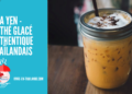 Recette du Cha Yen thaïlandais : le vrai thai iced tea maison (2026)