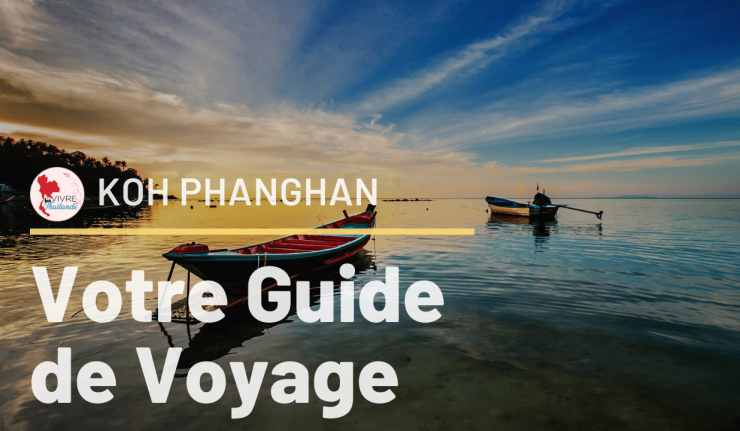 Koh Phanghan, le guide incontournable pour un séjour inoubliable
