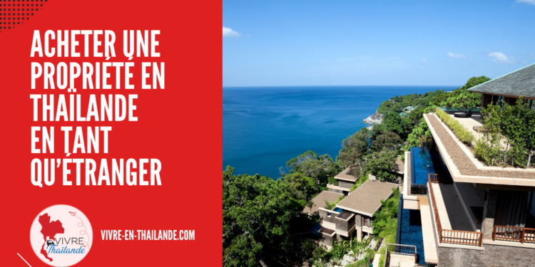 Acheter une Propriété en Thaïlande en Tant Qu’Étranger : C’est Possible ?