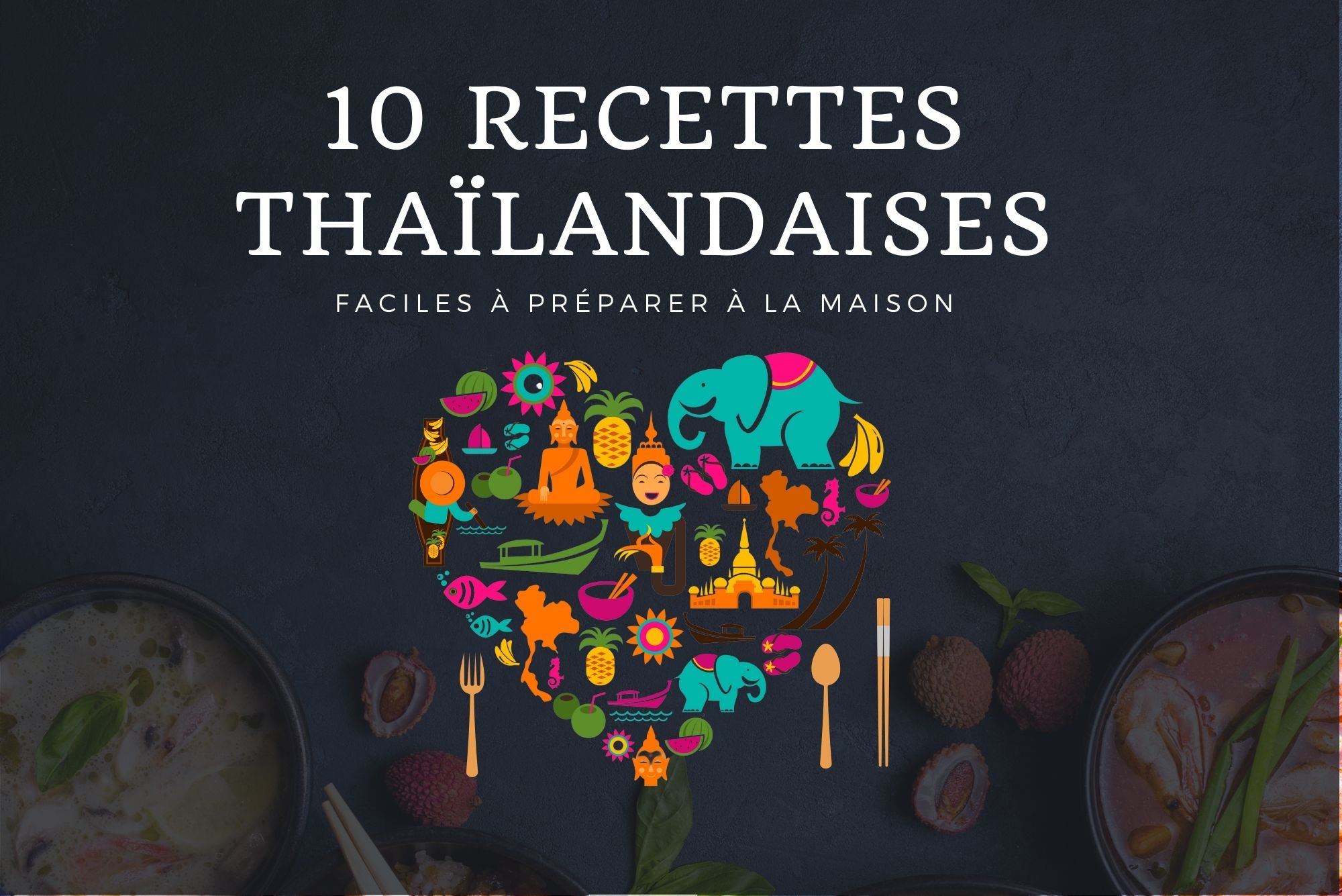 Recettes de cuisine Thaïlandaise à télécharger- Edition 1 (eBook)