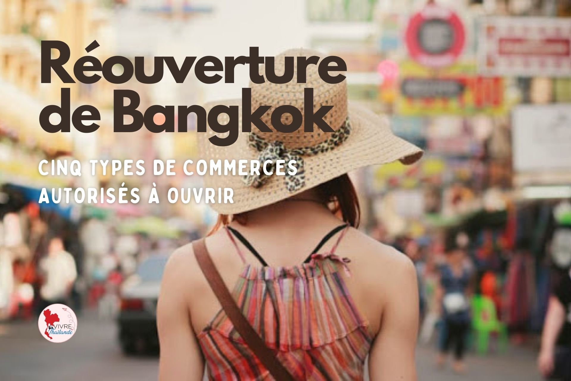 Réouverture de Bangkok : Cinq types de commerces autorisés à rouvrir demain