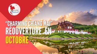 “Charming Chiang Mai” : La réouverture de Chiang Mai est reportée en Octobre