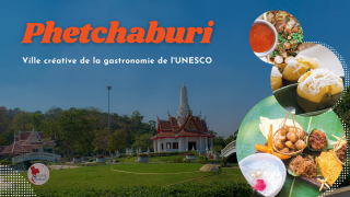 PHETCHABURI rejoint le réseau des villes creatives de la gastronomie de l’Unesco