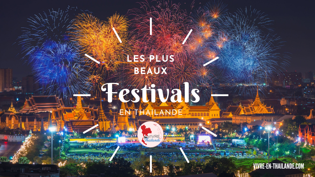 Les plus beaux festivals en Thaïlande à découvrir absolument!