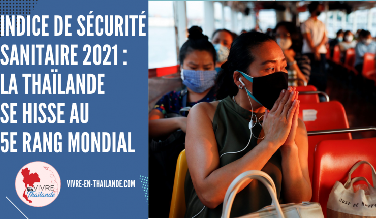Indice de sécurité sanitaire 2021 : la Thaïlande se hisse à la 5e place du classement mondial sur 195 pays.