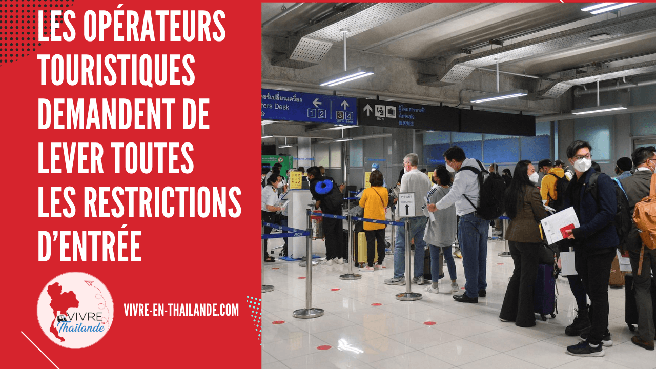 Les opérateurs touristiques thaïlandais demandent de lever toutes les restrictions d’entrée