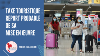 Taxe touristique en Thaïlande : report probable de sa mise en œuvre