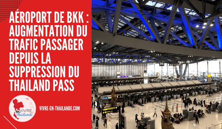 Aéroport Suvarnabhumi : augmentation du trafic passager depuis la suppression du Thailand Pass