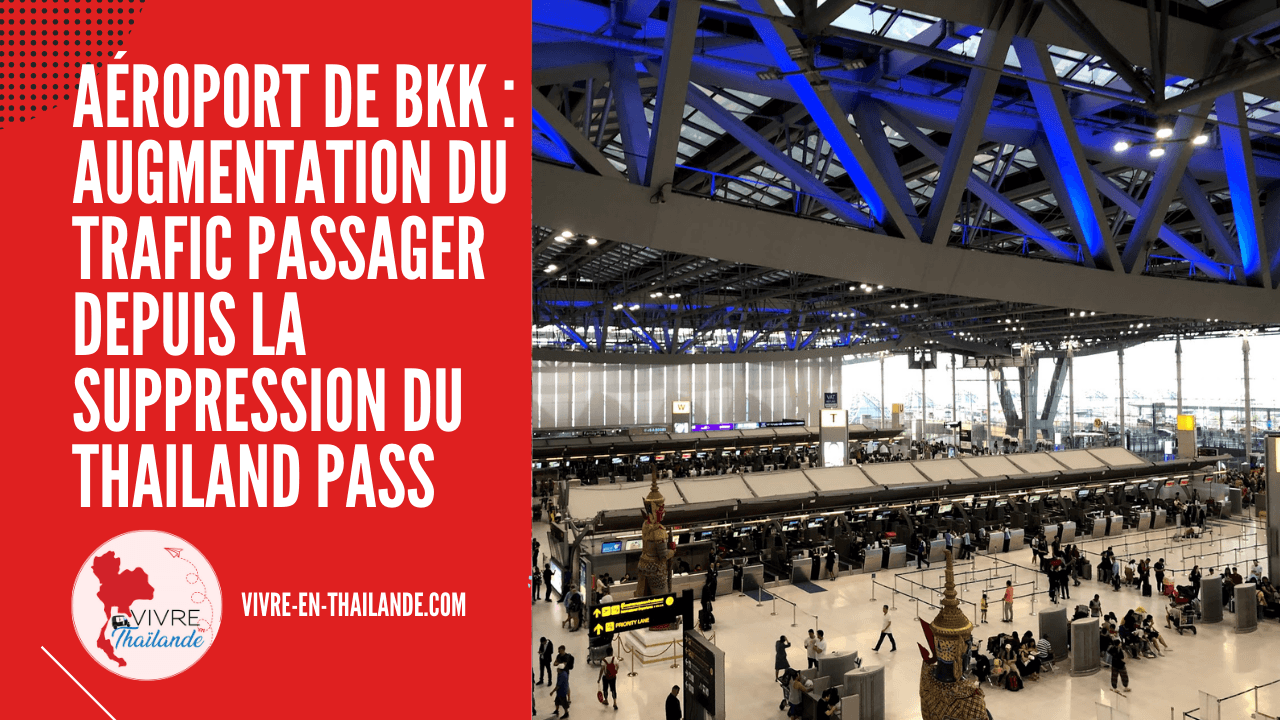 Aéroport Suvarnabhumi : augmentation du trafic passager depuis la suppression du Thailand Pass