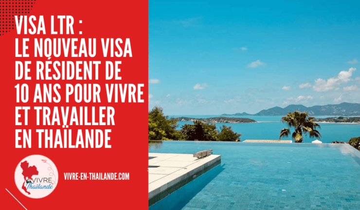 Visa LTR : le nouveau visa de résident de 10 ans pour vivre et travailler en Thaïlande