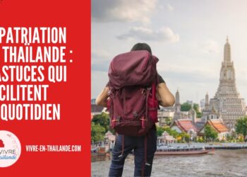 Expatriation En Thaïlande : 7 Astuces Et Conseils Pratiques Pour Se Faciliter La Vie cover