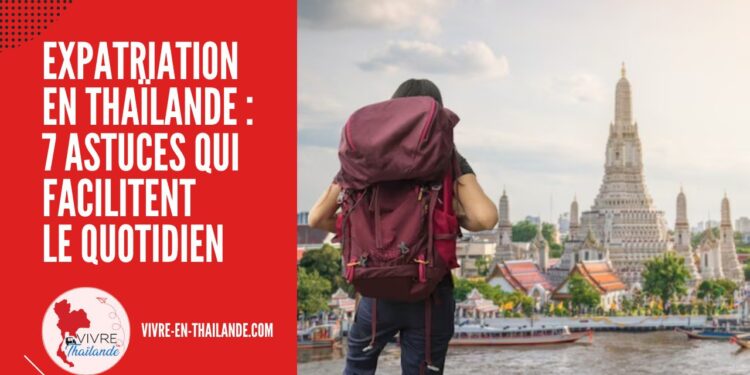 Expatriation En Thaïlande : 7 Astuces Et Conseils Pratiques Pour Se Faciliter La Vie cover