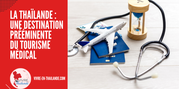 La Thaïlande : Leader Mondial en Médecine et Destination Prééminente du Tourisme Médical