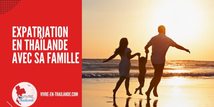 Guide de l'Expatriation en Thaïlande avec Votre Famille : Conseils et Astuces cover
