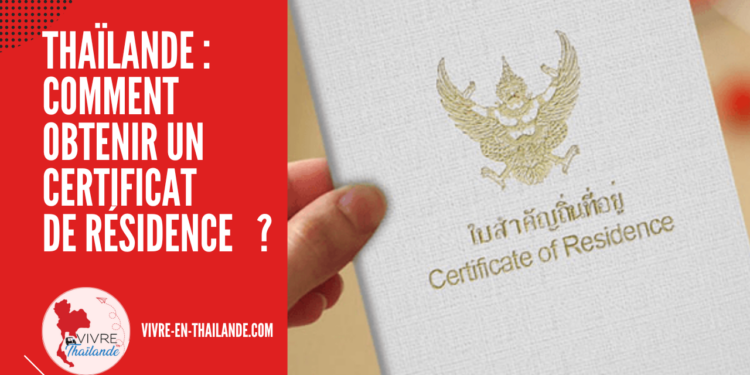 Comment Obtenir un Certificat de Résidence en Thaïlande ?