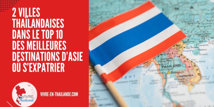2 Villes Thaïlandaises Classées Parmi les 10 Meilleures Destinations d’Asie pour S’expatrier cover