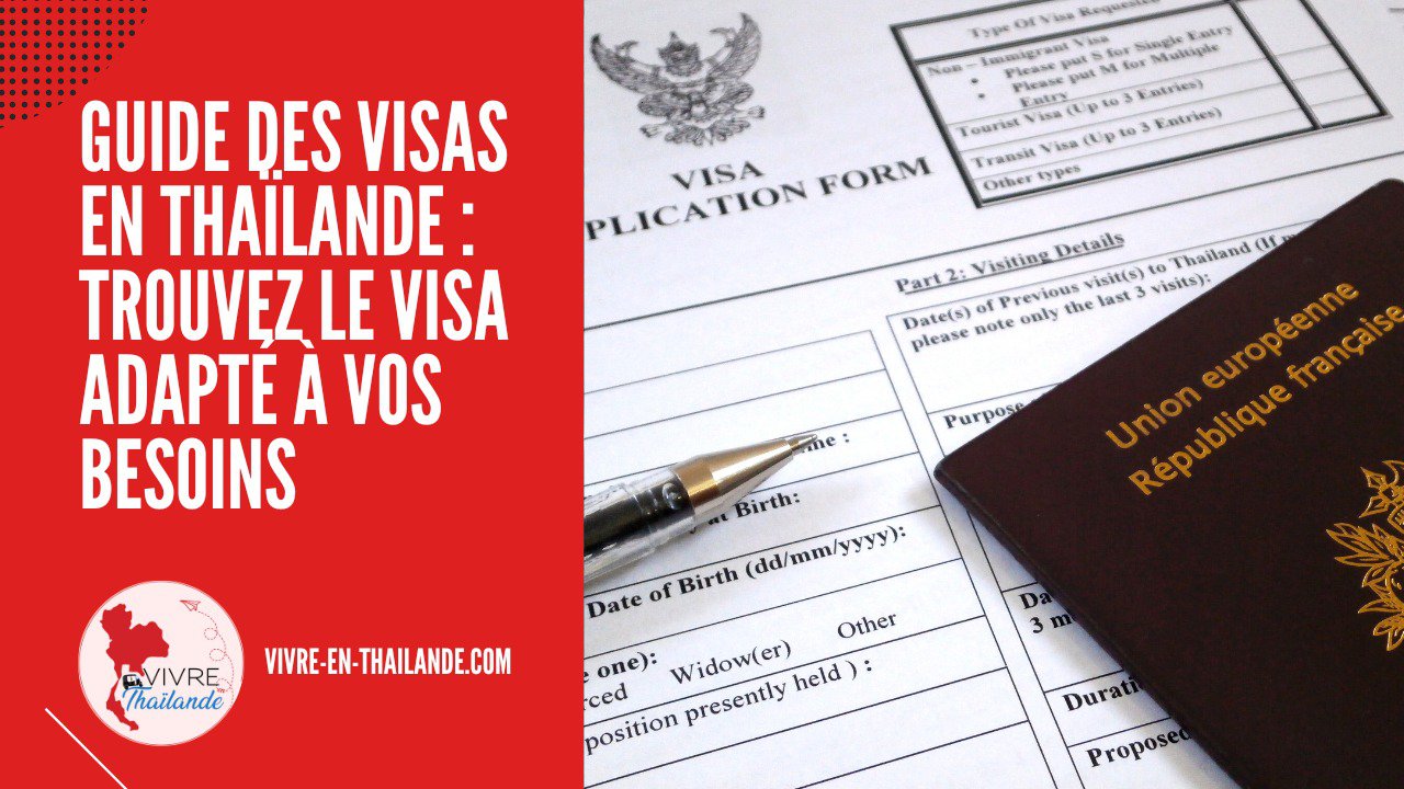 Guide des Visas en Thaïlande : Quel Visa pour Quel Usage