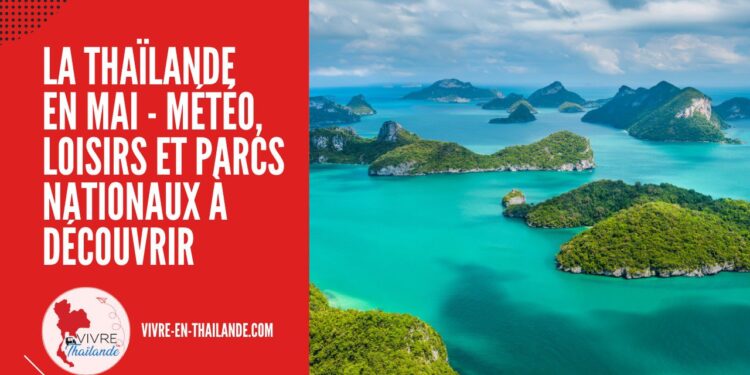 La Thaïlande en Mai - Météo, Loisirs et Parcs Nationaux à Découvrir cover