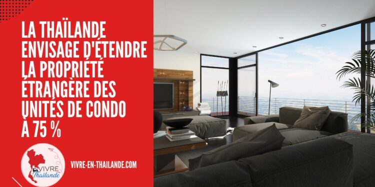 La Thaïlande Envisage d'Étendre la Propriété Étrangère des Unités de Condominium à 75 % cover