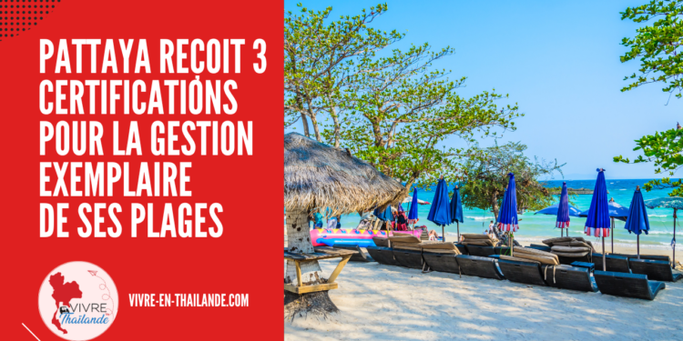 Pattaya Reçoit Trois Certifications Prestigieuses pour la Gestion Exemplaire de Ses Plages