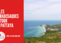 [PATTAYA] 7 Îles Paradisiaques Autour de Pattaya