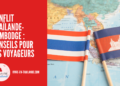 Conflit Thaïlande-Cambodge : Conseils pour les Voyageurs
