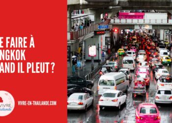 Que faire à Bangkok quand il pleut ? Activités et visites pendant la saison des pluies