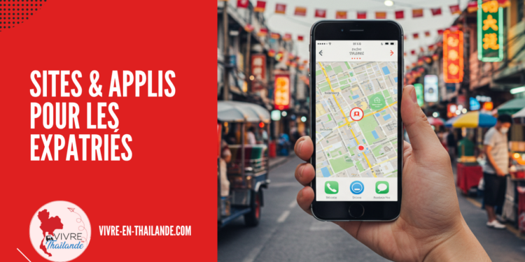Applications pour Expatriés à Bangkok : Les Meilleurs Sites et Applis Pour Vous Simplifier la Vie