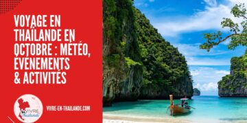 Voyage en Thaïlande en Octobre : Météo, Événements et Activités Incontournables