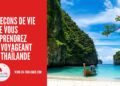 5 Leçons de Vie Essentielles que Vous Apprendrez en Voyageant en Thaïlande