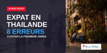 Expat en Thaïlande : erreurs à éviter la première année