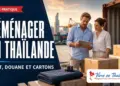 Déménagement en Thaïlande avec cartons, fret maritime et formalités douanières