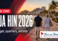 Hua Hin 2026 : budget, quartiers et retraite en Thaïlande