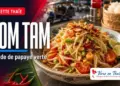 Som Tam, recette de salade de papaye verte thaïlandaise